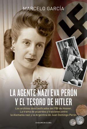 Cover of the book La agente nazi Eva Perón y el tesoro de Hitler by Claudia Piñeiro