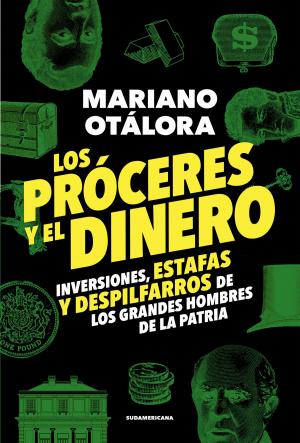 Cover of the book Los próceres y el dinero by Soledad Vallejos