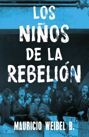 Cover of the book Los niños de la rebelión by Roberto Ampuero