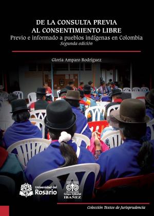 Cover of the book De la consulta previa al consentimiento libre by Nelcy López Cuéllar