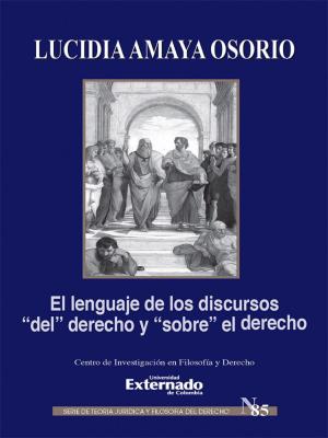 Cover of the book El lenguaje de los discursos "del" derecho y "sobre" el derecho by Ernesto Rengifo García