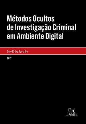 Cover of the book Métodos Ocultos de Investigação Criminal em Ambiente Digital by João Taborda da Gama