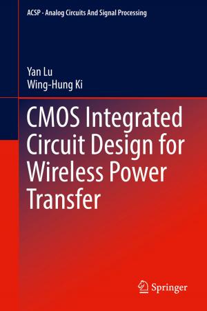 Cover of the book CMOS Integrated Circuit Design for Wireless Power Transfer by Zhonglin Xu, Bin Zhou