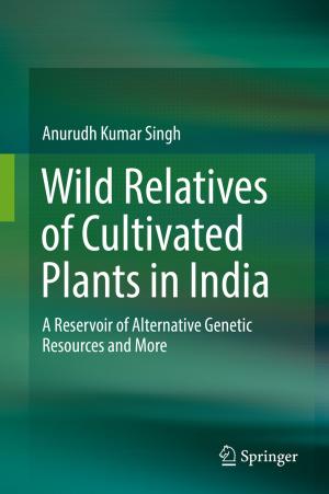 Cover of the book Wild Relatives of Cultivated Plants in India by Vijay Kumar, Kiran Dip Gill