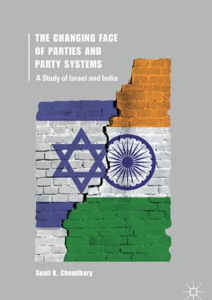 Cover of the book The Changing Face of Parties and Party Systems by Sukant Khurana