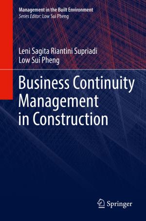 Cover of the book Business Continuity Management in Construction by Hiroyuki Seshimo, Fukuju Yamazaki