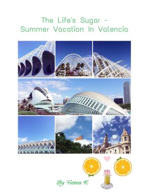Book cover of The Life's Sugar - Summer Vacation In Valencia