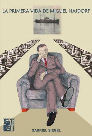 Cover of the book La primera vida de Miguel Najdorf by Roberto Arlt