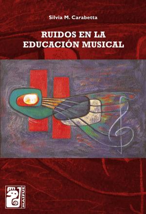 Cover of the book Ruidos en la educación musical by Conrado Eggers Lan