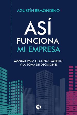 Cover of the book Así funciona mi empresa by Mauricio Rómulo Augusto Rinaldi