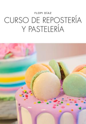 Cover of the book Curso de repostería y pastelería by Eduardo Casalins