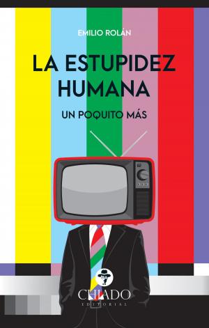 Cover of the book La Estupidez Humana. Un poquito más by Luís Montenegro
