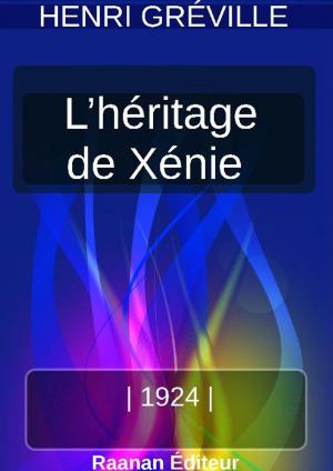Cover of the book L’HÉRITAGE DE XÉNIE by Guy de Maupassant