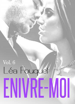 Cover of the book Enivre-moi vol. 6 by Mia Park