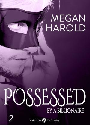 Book cover of Possessed by a Billionaire - Band 2