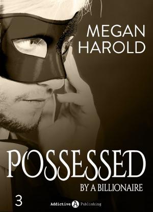 Book cover of Possessed by a Billionaire - Band 3
