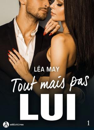 Cover of the book Tout mais pas lui - 1 by Phoebe P. Campbell