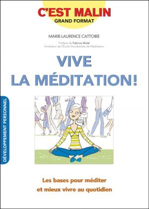 Cover of the book Vive la méditation ! c'est malin by Elsa Grangier, Dr. Ève Balzamo