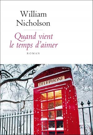 Cover of the book Quand vient le temps d'aimer by William Nicholson