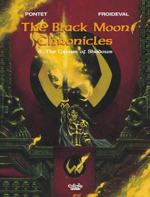 Cover of the book Black Moon Chronicles - Volume 6 - The Crown of Shadows by Michael Cantwell