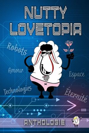 Cover of the book Nutty Lovetopia by Jaydeep Shah