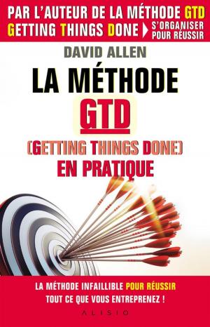 Cover of the book La méthode GTD (Gettings Things Done) en pratique by Élie Buzyn