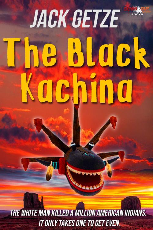 Cover of the book The Black Kachina by Jack Getze, Down & Out Books