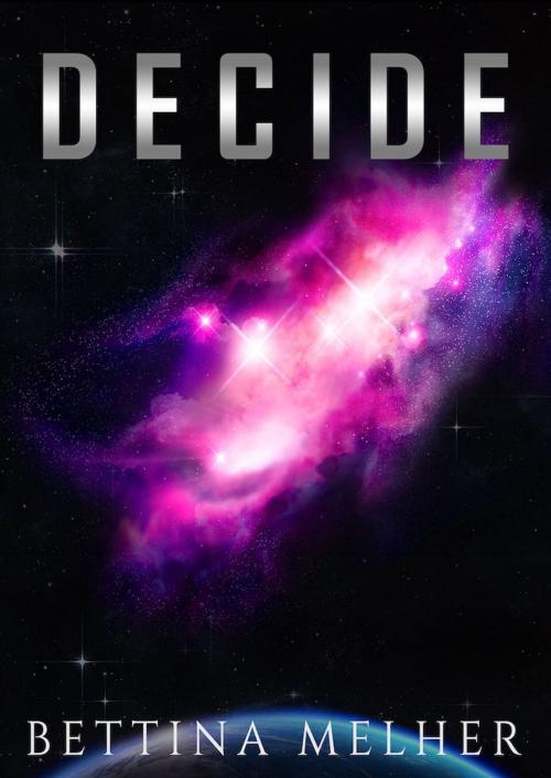 Cover of the book DECIDE by Bettina Melher, Bettina Melher