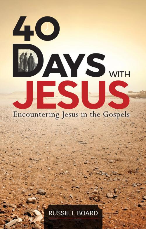 Cover of the book 40 Days with Jesus by Russell Board, LifeSprings Resources