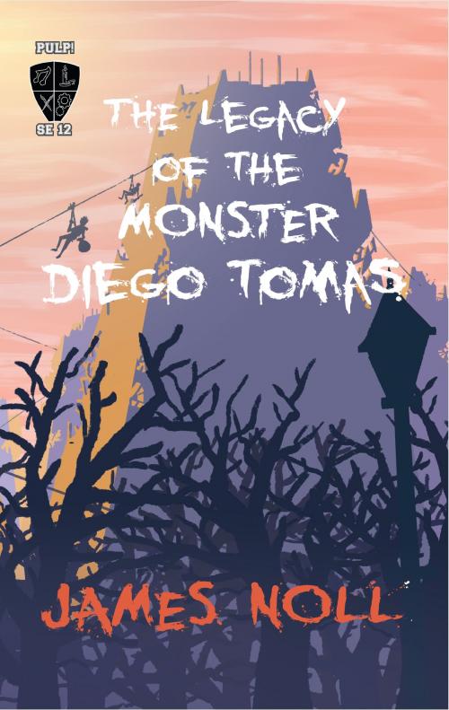 Cover of the book The Legacy of the Monster Diego Tomas by James Noll, PULP!