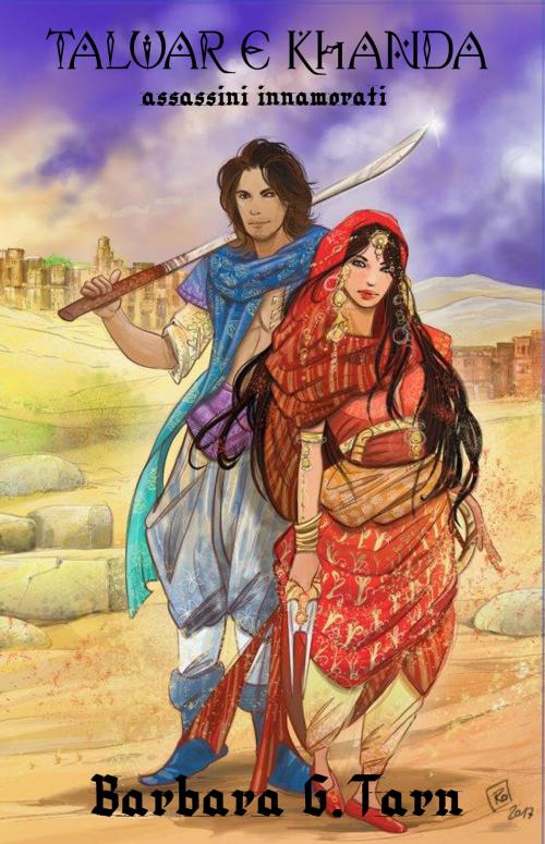 Cover of the book Talwar e Khanda, assassini innamorati by Barbara G.Tarn, Unicorn Productions