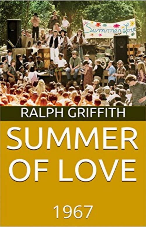 Cover of the book SUMMER OF LOVE by Ralph Griffith, XAK Media Group