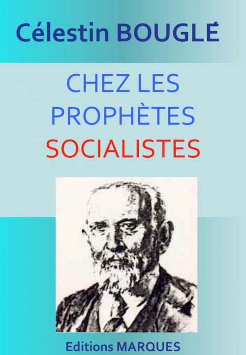 Cover of the book CHEZ LES PROPHÈTES SOCIALISTES by Célestin Bouglé, Editions MARQUES