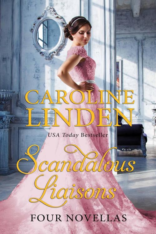 Cover of the book Scandalous Liaisons by Caroline Linden, Caroline Linden