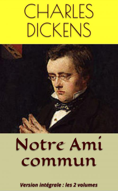 Cover of the book Notre Ami commun by Charles Dickens, Henriette Loreau (traducteur), NT
