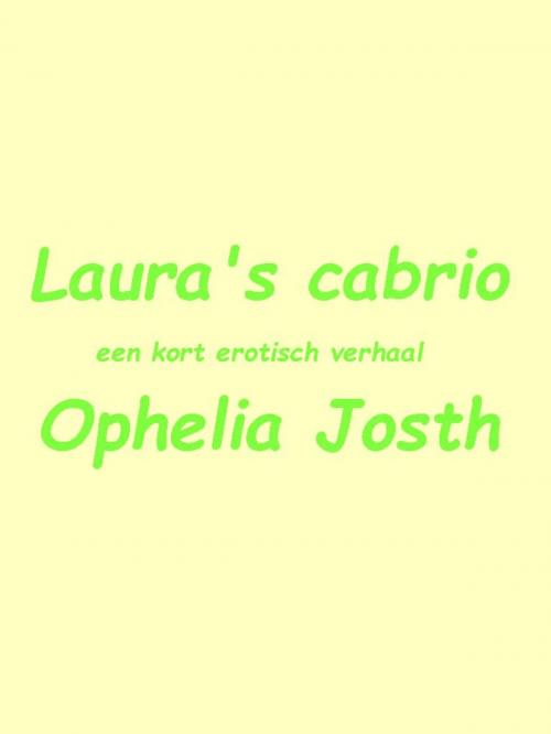 Cover of the book Laura's cabrio by Ophelia Josth, Ophelia Josth