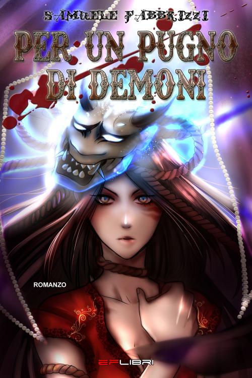 Cover of the book Per un pugno di demoni by Samuele Fabbrizzi, EF libri