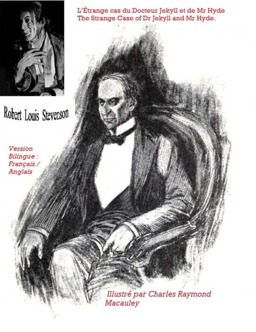 Cover of the book L’ÉTRANGE CAS DU DOCTEUR JEKYLL ET DE MR HYDE / THE STRANGE CASE OF DR JEKYLL AND MR HYDE. ( ILLUSTRÉ PAR CHARLES RAYMOND MACAULEY). - VERSION BILINGUE : FRANÇAIS / ANGLAIS by Robert Louis Stevenson, LivingstoneEbook