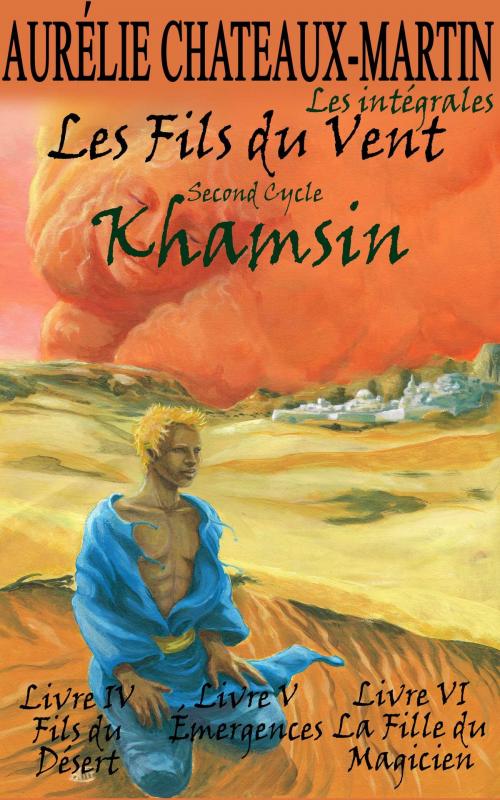 Cover of the book Les Fils du Vent - Second Cycle : Khamsin by Aurélie Chateaux-Martin, ACMÉditions