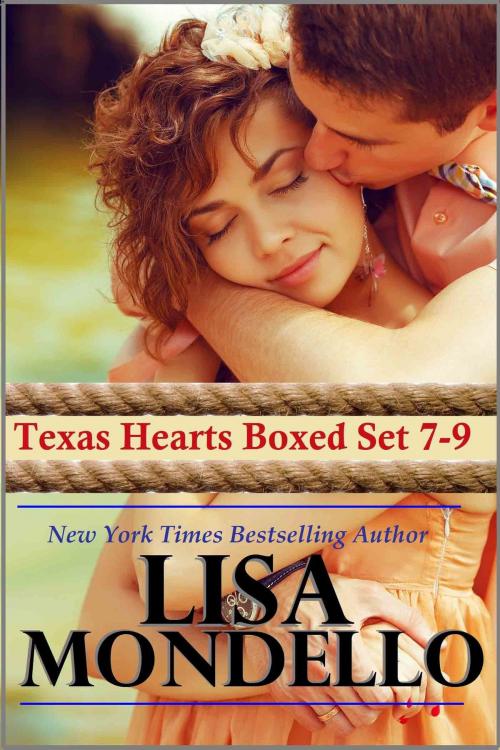 Cover of the book Texas Hearts Boxed Set 7-9 by Lisa Mondello, Lisa Mondello