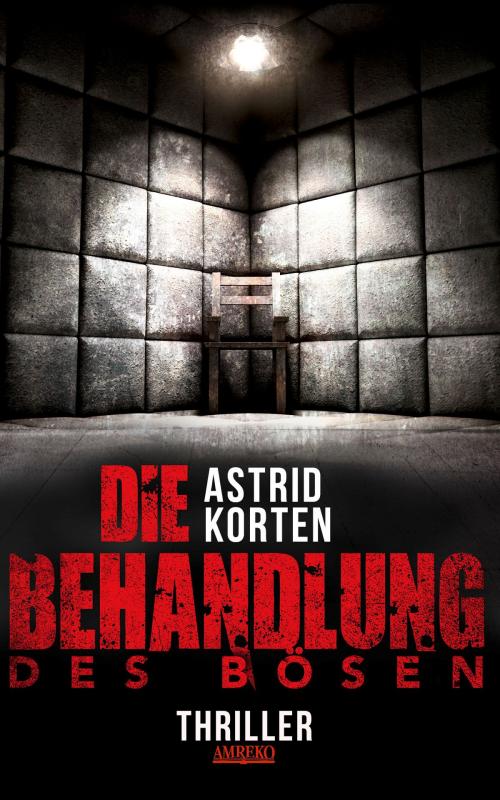 Cover of the book Die Behandlung des Bösen by Astrid Korten, Astrid Korten
