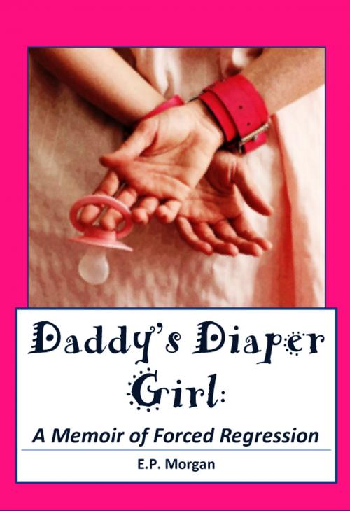 Cover of the book Daddy's Diaper Girl by E.P. Morgan, Pillowbottom Press