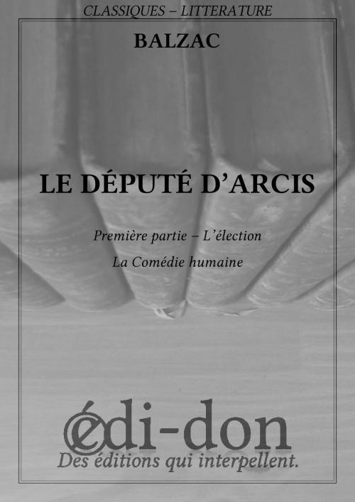 Cover of the book Le député d'Arcis by Balzac, Edi-don
