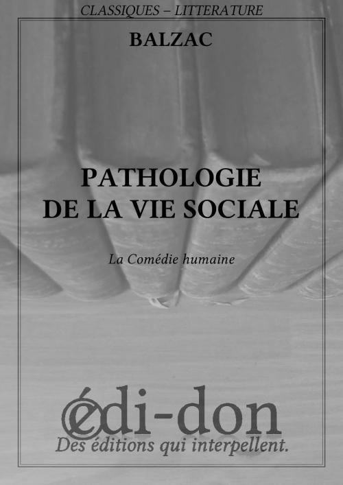 Cover of the book Pathologie de la vie sociale by Balzac, Edi-don