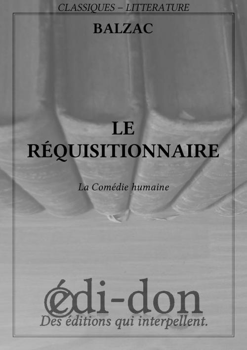 Cover of the book Le réquisitionnaire by Balzac, Edi-don