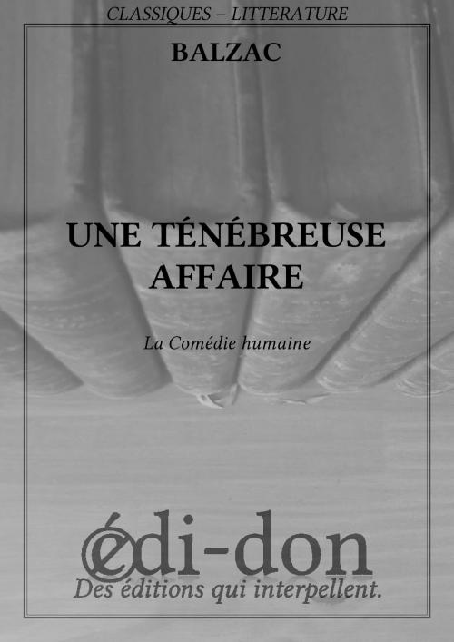 Cover of the book Une ténébreuse affaire by Balzac, Edi-don