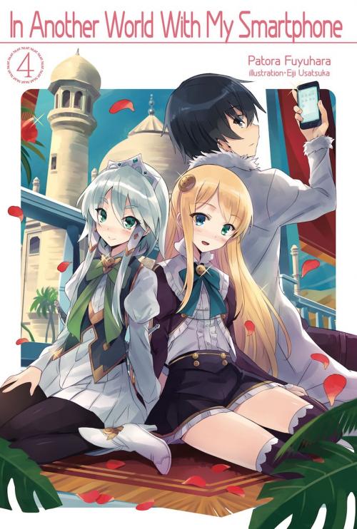 Cover of the book In Another World With My Smartphone: Volume 4 by Patora Fuyuhara, J-Novel Club