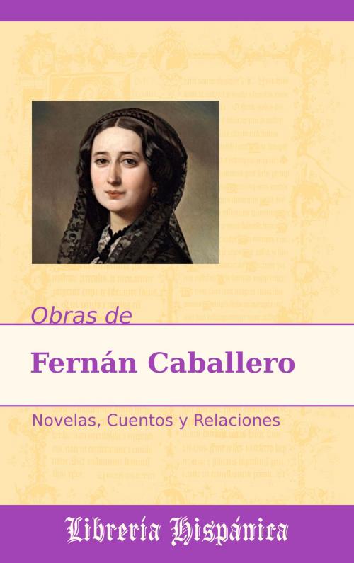 Cover of the book Obras de Fernán Caballero by Fernán Caballero, Librería Hispánica
