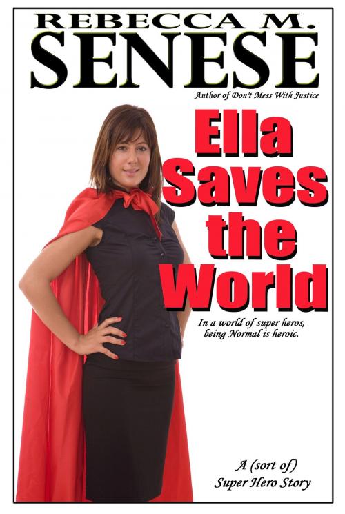 Cover of the book Ella Saves the World by Rebecca M. Senese, RFAR Publishing