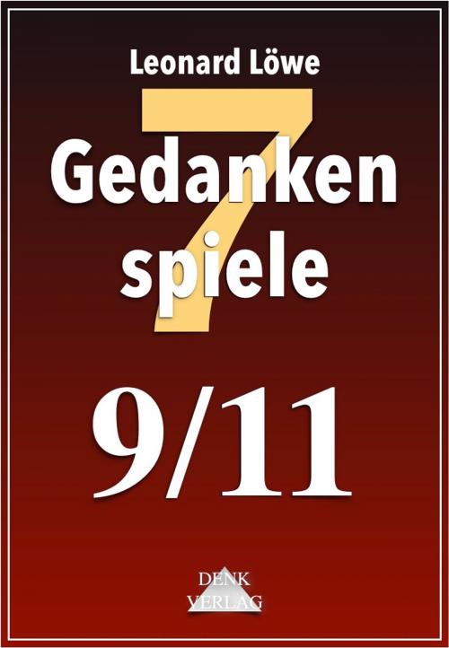 Cover of the book Gedankenspiele Thema 7: 9/11 by Leonard Löwe, Denk-Verlag.de